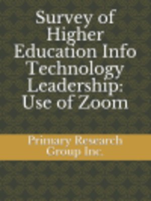 cover image of Survey of Higher Education Info Technology Leadership: Use of Zoom